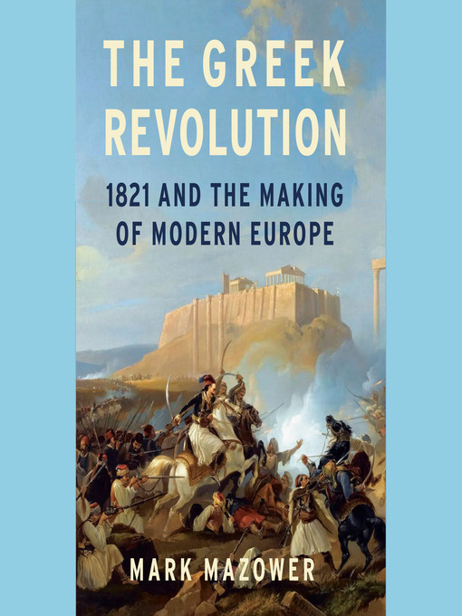 Title details for The Greek Revolution by Mark Mazower - Available